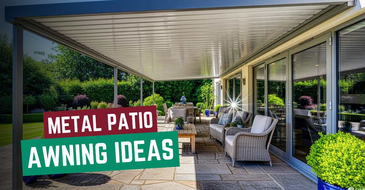 Why Choose Metal for Patio Awnings?