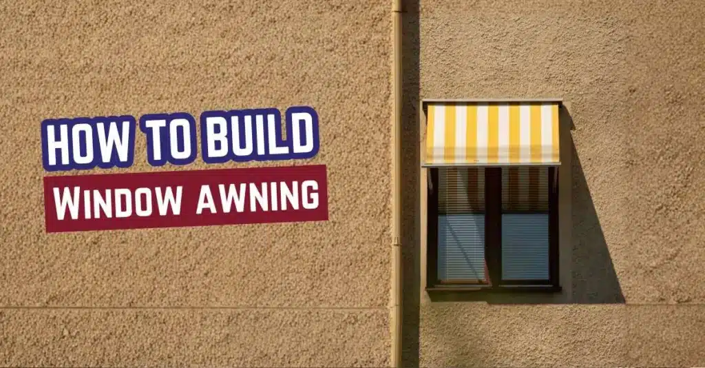How To Build A Window Awning